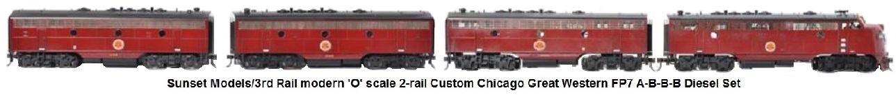 Sunset Models/3rd Rail modern 'O' scale 2-rail custom Chicago Great Western FP7 A-B-B-B set