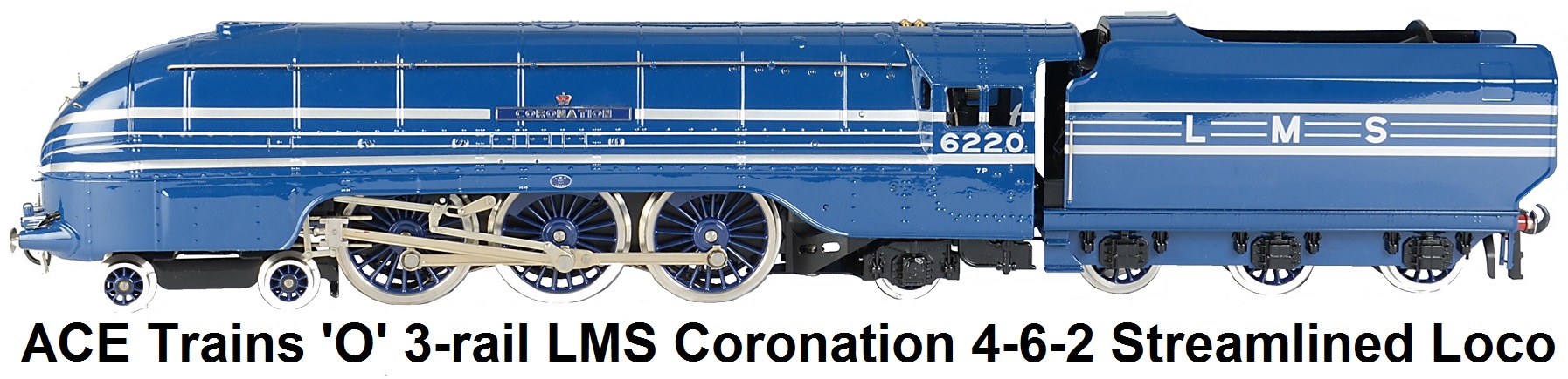 ACE Trains 'O' gauge 3-rail LMS ‘Coronation’ 4-6-2 Locomotive and Tender, in streamlined blue livery