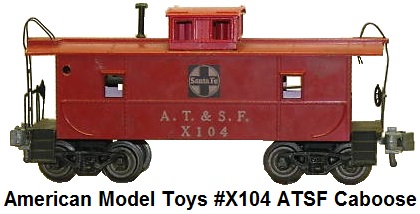 American Model Toys AT&SF #X104 caboose