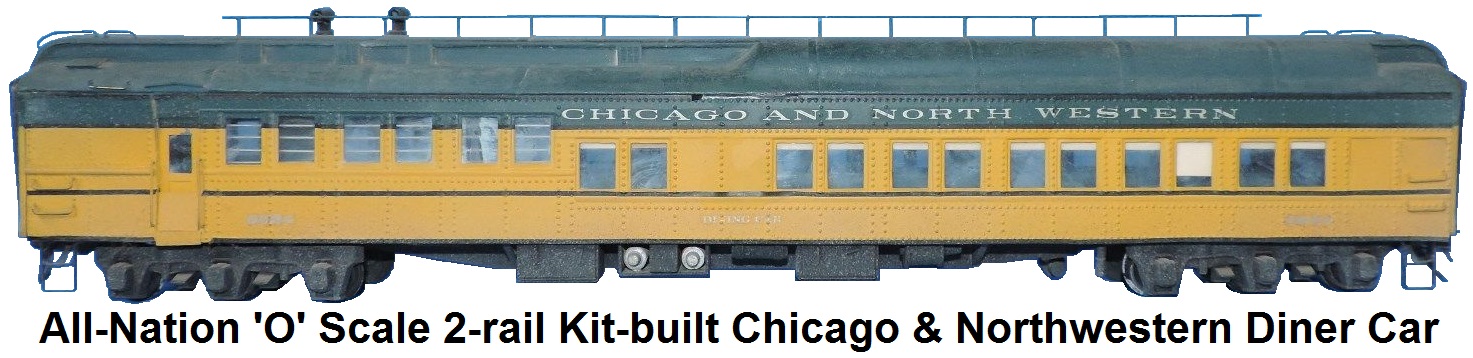 All-Nation 'O' scale 2-rail Kit-built CNW Chicago & Northwestern Diner Car