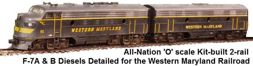 All-Nation 'O' scale 2-rail F-7A & B Kit-built Diesel Streamliner detailed for the Western Maryland RR
