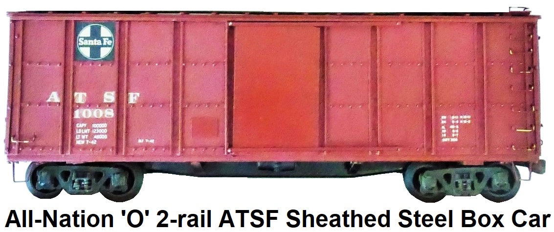 All-Nation 'O' scale Kit-built 2-rail ATSF Sheathed Steel Box car