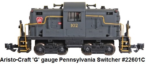 Aristo-Craft G Scale Pennsylvania critter switcher Catalog number is 22601C