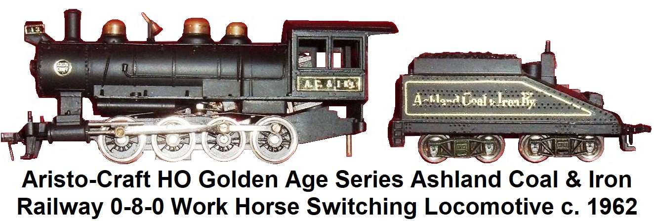 Aristo-Craft HO Golden Age Series 0-8-0 Ashland Coal & Iron Railway Work Horse Switcher circa 1962