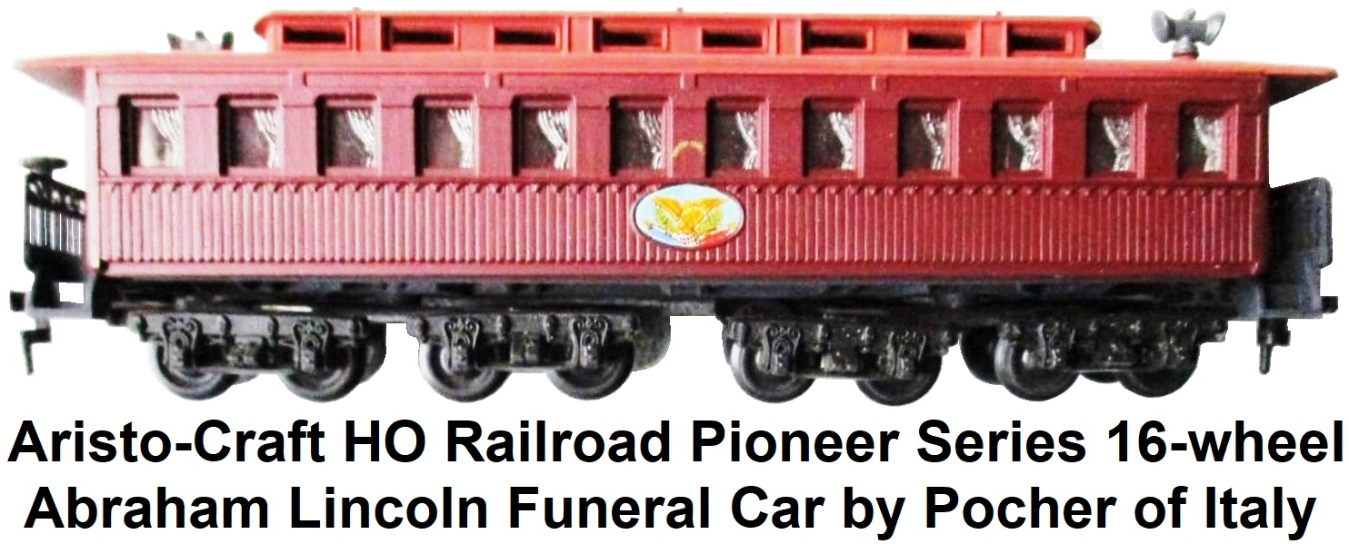 Aristo-Craft HO Railroad Pioneer Series by Pocher of Italy Distinctive Minatures 16-wheel Abraham Lincoln Funeral Car