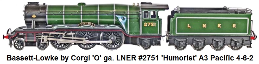 Bassett-Lowke by Corgi 'O' gauge LNER green #2751 Humorist A3 Pacific 4-6-2 locomotive and tender catalog #99018/0