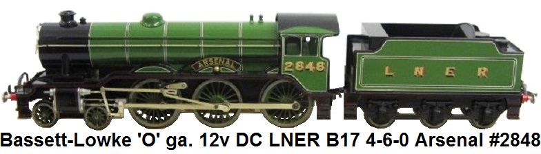 Bassett-Lowke 'O' gauge 12v DC LNER B17 4-6-0 Locomotive and Tender No 2848 Arsenal