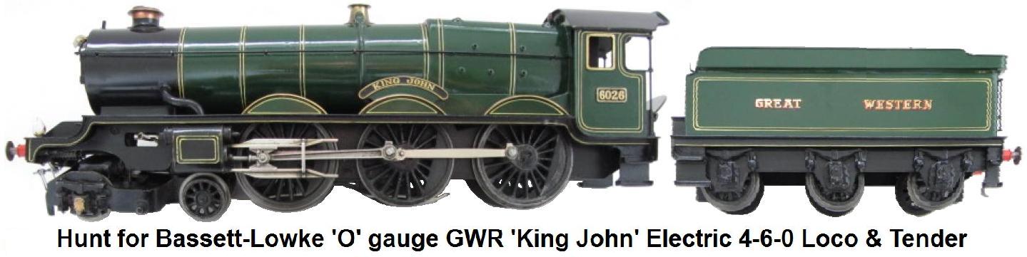Hunt for Bassett-Lowke 'O' gauge 12 Volt DC Electric GWR 4-6-0 'King John' Locomotive & Tender