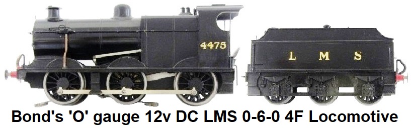 Bond's of O'Euston Road Ltd., London 'O' gauge 12v DC LMS 0-6-0 4F locomotive and tender