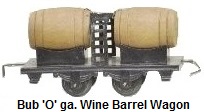Bub 'O' gauge wine barrel wagon