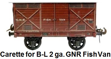 Carette for Bassett-Lowke 2 gauge Great Northern Railway Fish Van