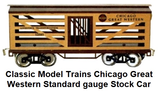 Classic Model Trains Chicago Great Western Standard gauge Livestock car