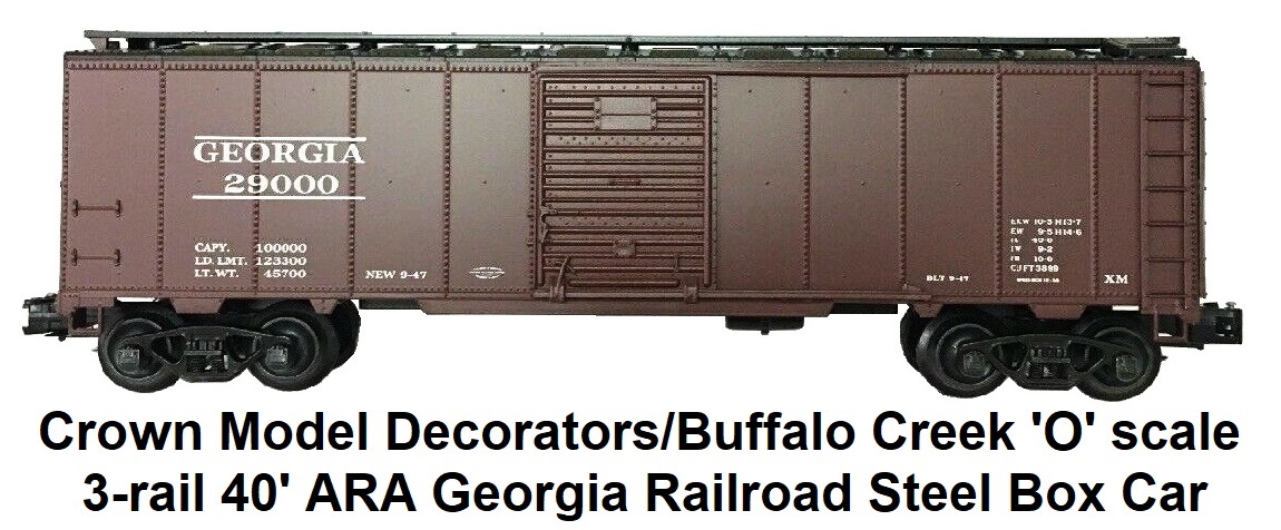 Crown Model Decorators Buffalo Creek 'O' scale 3-rail 40' ARA Georgia Railroad Steel Box Car #29000