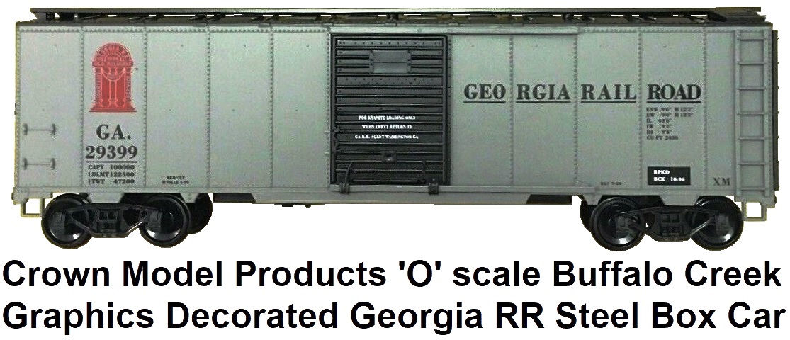Crown Model Products 'O' scale Buffalo Creek decorated Georgia Railroad Steel Side Box Car for 2-Rail