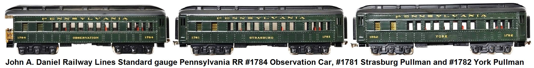 John A. Daniel Railway Lines Standard gauge #1784 Observation Car, #1781 Strasburg Pullman and #1782 York Pullman in Brunswick Green