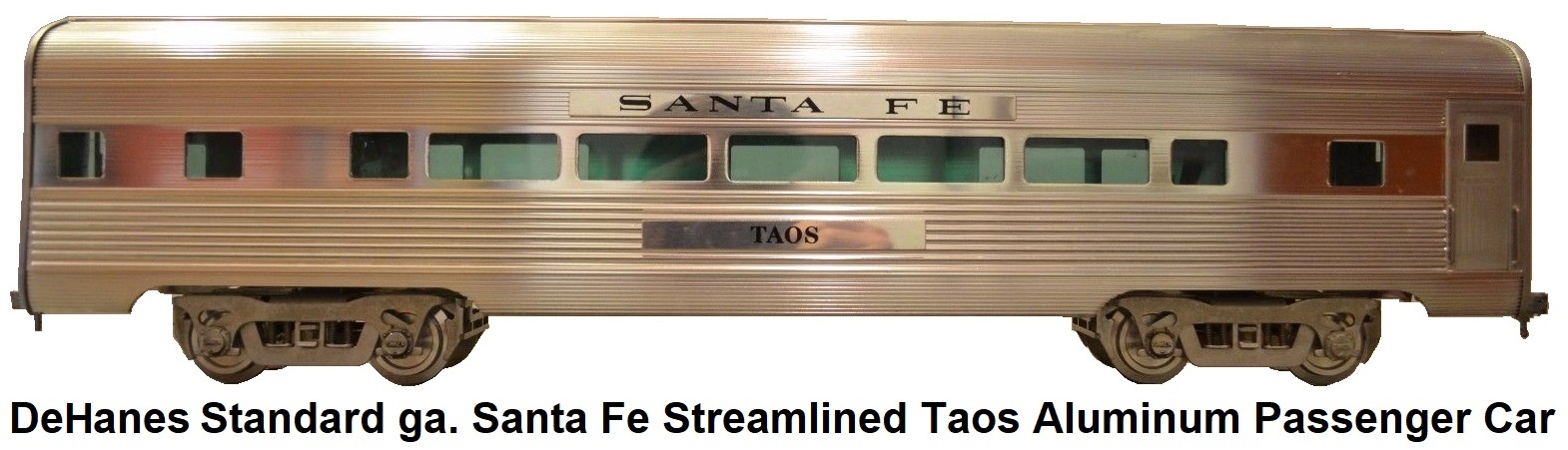DeHanes Transportation Milestones Standard gauge Taos Santa Fe Streamlined Aluminum Passenger Car