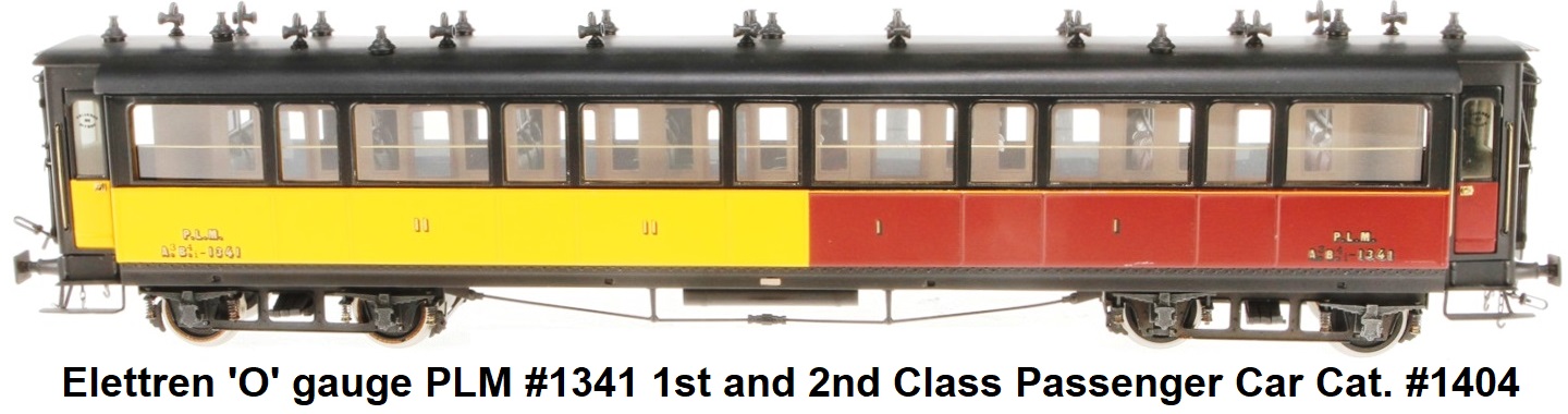 Elettren 'O' gauge Tinplate PLM #1341 1st and 2nd class passenger car catalog #1404
