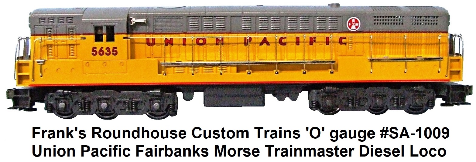 Frank's Roundhouse Custom Trains 'O' gauge #SA-1009 Union Pacific FM Trainmaster