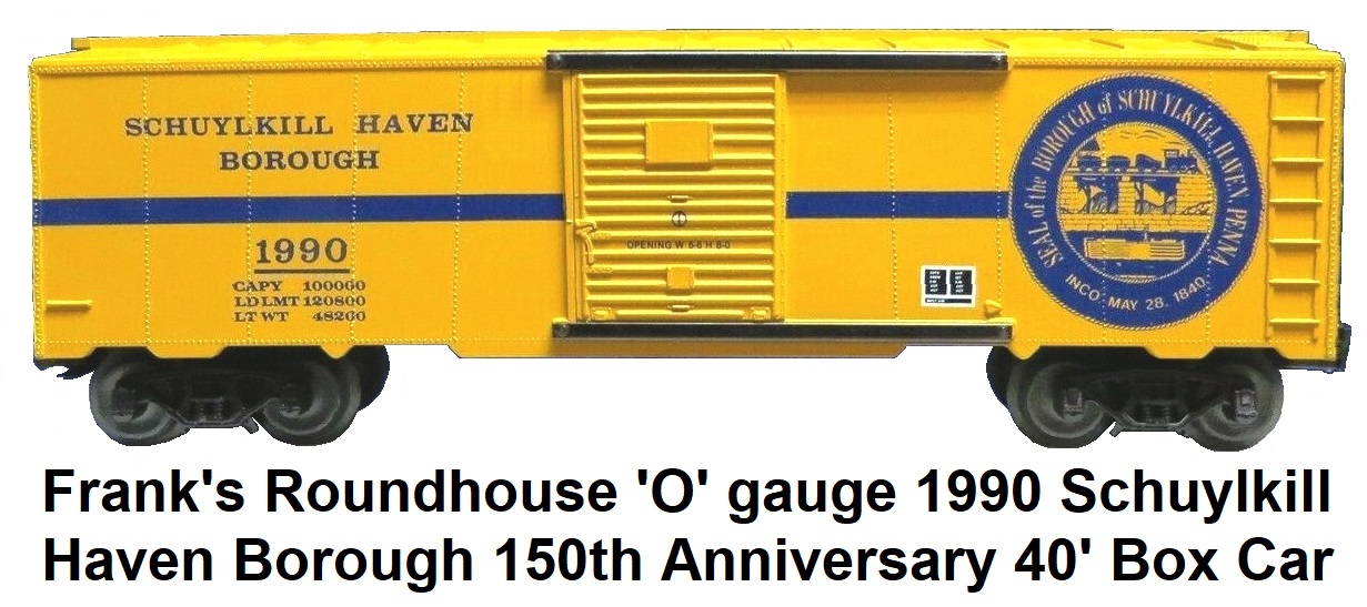 Frank's Roundhouse 'O' gauge 1990 Schuylkill Haven Borough 40' box car