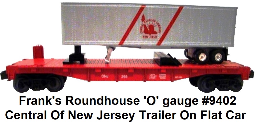 Frank's Roundhouse 'O' gauge #9402 Central of New Jersey Trailer on Flat Car
