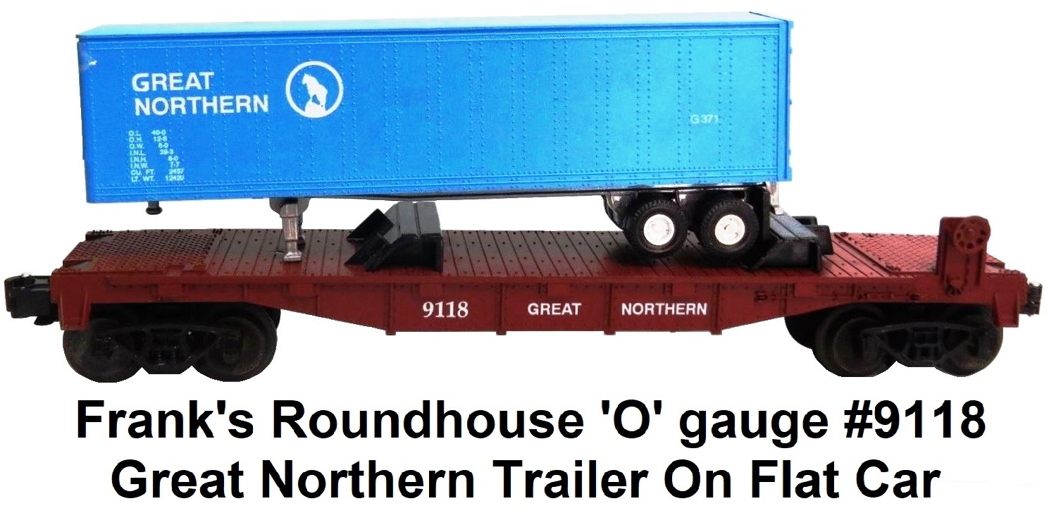 Frank's Roundhouse 'O' gauge #9118 Great Northern TOFC