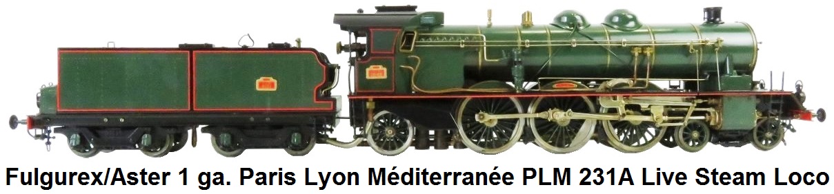 Fulgurex/Aster 1 gauge Live-Steam Locomotive PLM 231A