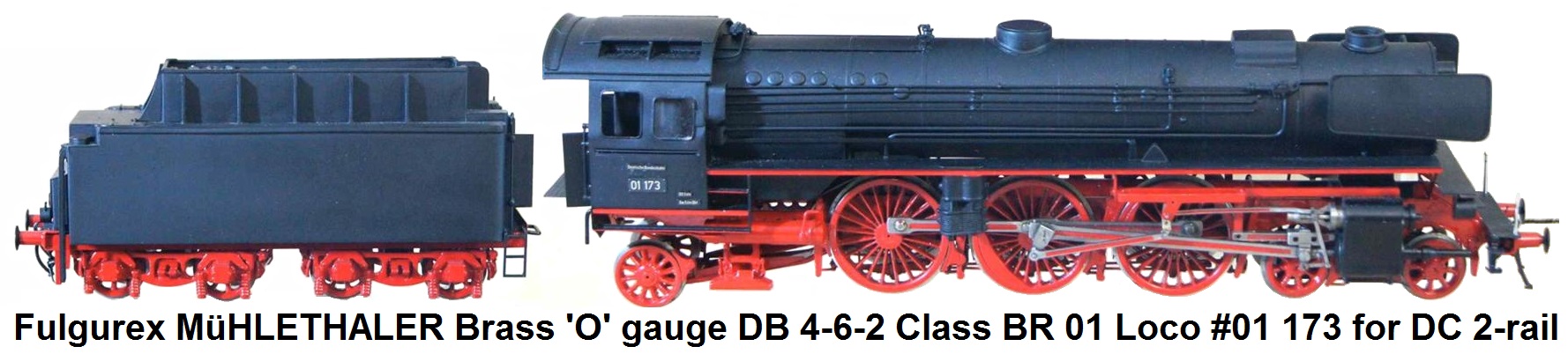 Fulgurex MüHLETHALER Brass 'O' gauge DB 4-6-2 Class BR 01 Loco #01 173 for DC 2-rail