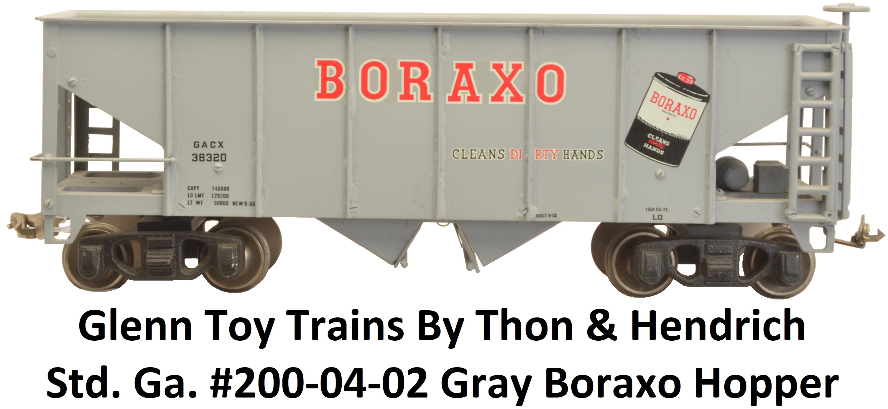 Glenn Toy Trains By Thon Hendrich Standard gauge 200-04-02 Gray Boraxo Hopper