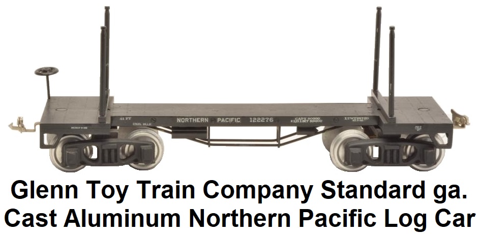 Glenn Toy Co. Trains Standard gauge Cast Aluminum Black Northern Pacific Log Car