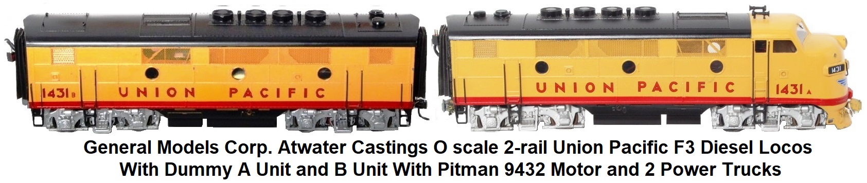 General Models Corp. O scale 2-rail Union Pacific F3 diesel locomotives made of Atwater castings, dummy A unit and B unit with both trucks powered by a Pitman 9432 motor