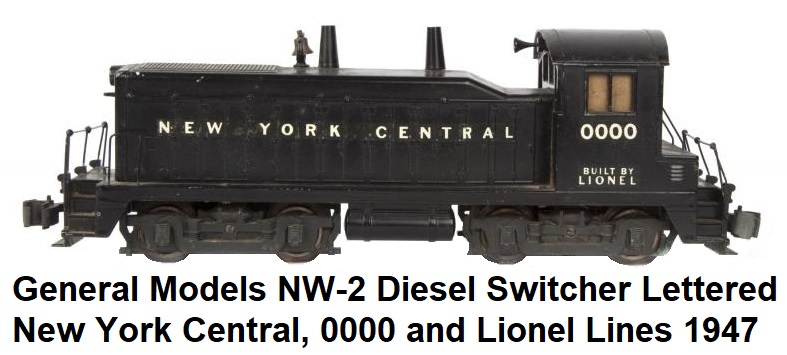 General Models Corp NW-2 diesel switcher painted black, lettered New York Central, 0000 and Lionl Lines 1947