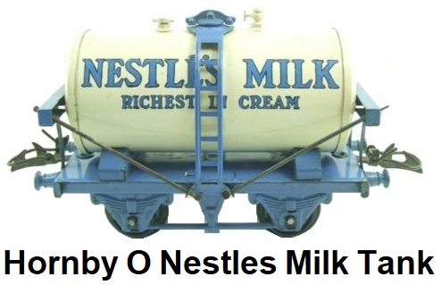 Hornby 'O' gauge Nestles Milk Tank Wagon