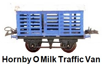 Hornby O gauge Milk Traffic Van