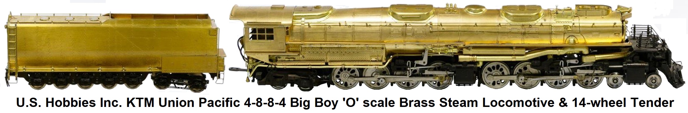 U.S. Hobbies Inc. 'O' scale Brass Import KTM Union Pacific 4-8-8-4 Big Boy Steam locomotive and 14-wheel tender