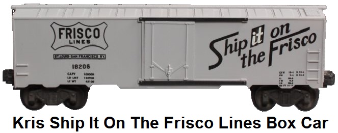 Kris Model Trains Ship It On The Frisco Lines box car