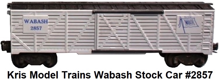 Kris Model Trains 'O' gauge Wabash stock car #2857