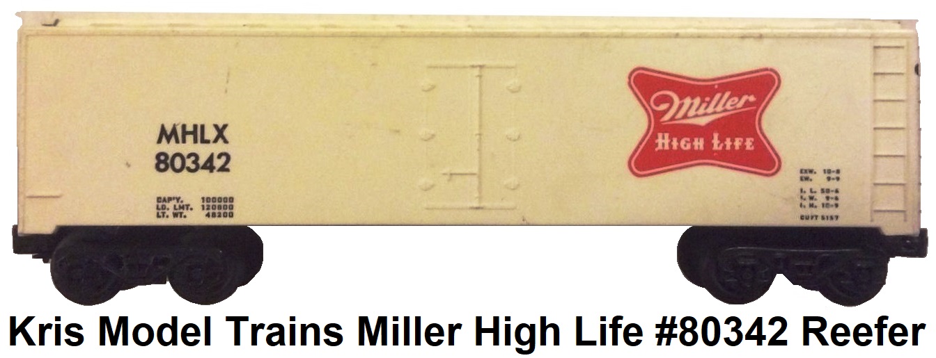 Kris Model Trains 'O' gauge Miller High Life Beer Reefer