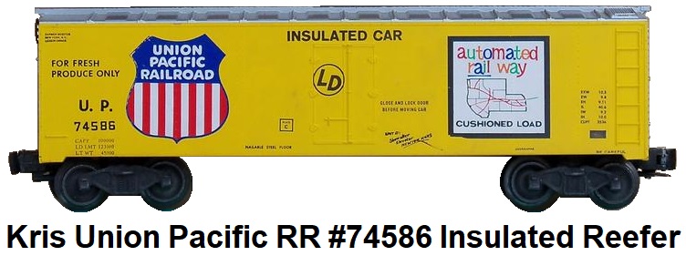 Kris Model Trains Union Pacific RR UP #74586 Insulated Reefer