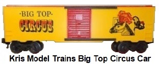 Kris Model Trains 'O' gauge Big Top Circus box car