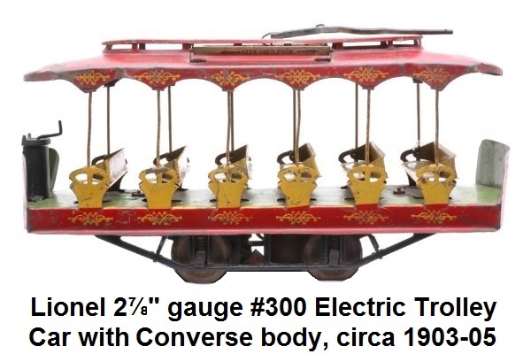 Lionel 2⅞ inch gauge #300 electric trolley car with a Converse body, circa 1903-1905