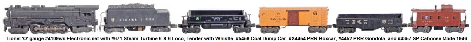 Lionel 'O' gauge #4109ws Electronic set with #671 steam turbine 6-8-6 loco, tender with whistle, #5459 dump, #X4454 PRR boxcar, #4452 PRR gondola, #4357 SP caboose made 1946