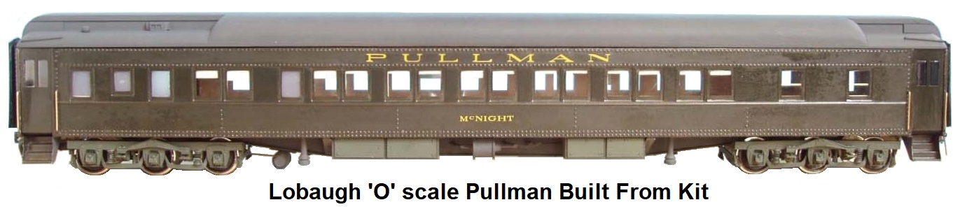 Lobaugh 'O' scale Pullman built from Kit