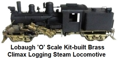 Lobaugh Brass 'O' Scale Climax Logging Steam Locomotive Kit