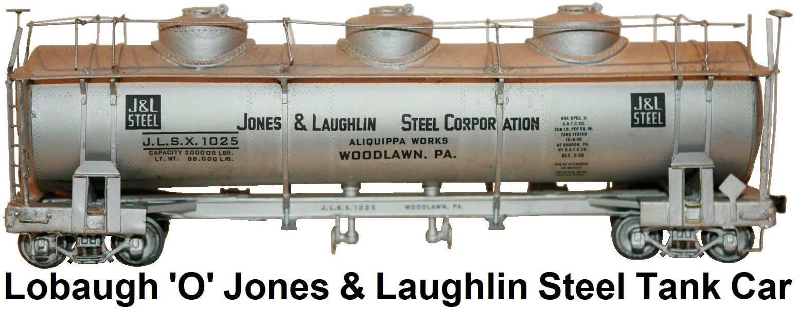 Lobaugh 'O' Scale 2-rail Kit-built brass Jones & Laughlin Steel 3-dome Tank car