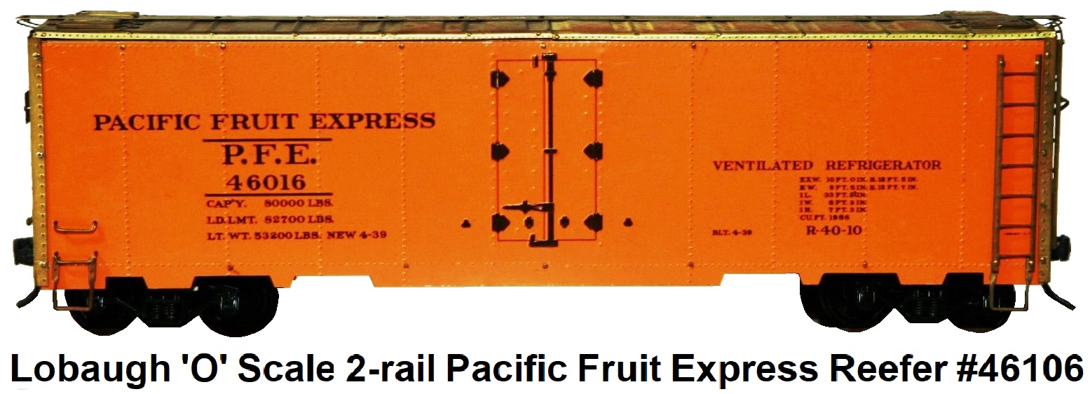 Lobaugh 'O' Scale 2-rail Kit-built Pacific Fruit Express Composite Reefer #46106
