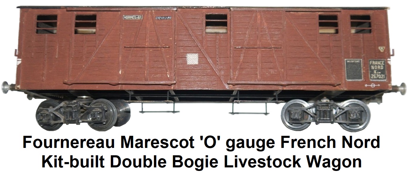 Fournereau Marescot 'O' gauge French Nord Kit-built Double Bogie Livestock wagon