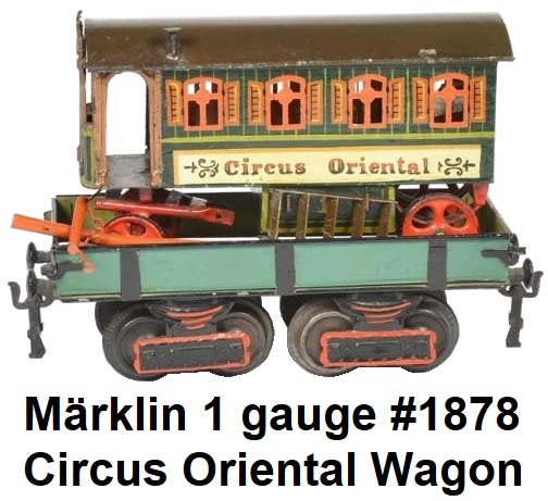 Märklin 1 gauge #1818 Flatbed Wagon with #1878 Circus Oriental Wagon