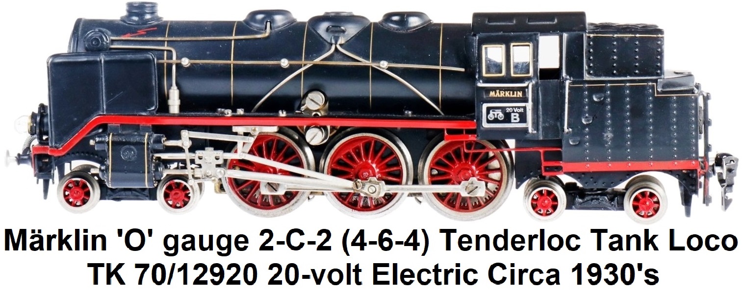 Prewar Märklin 'O' gauge 2-C-2 Tenderloc Tank Locomotive TK 70/12920, 20-volt electric circa 1930's