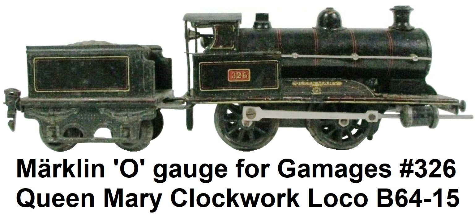 Märklin 'O' gauge for Gamages Clockwork #326 Queen Mary Locomotive and Tender B64-15