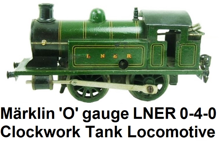 Märklin 'O' gauge (English Mkt) clockwork L.N.E.R. 0-4-0 Tank Loco